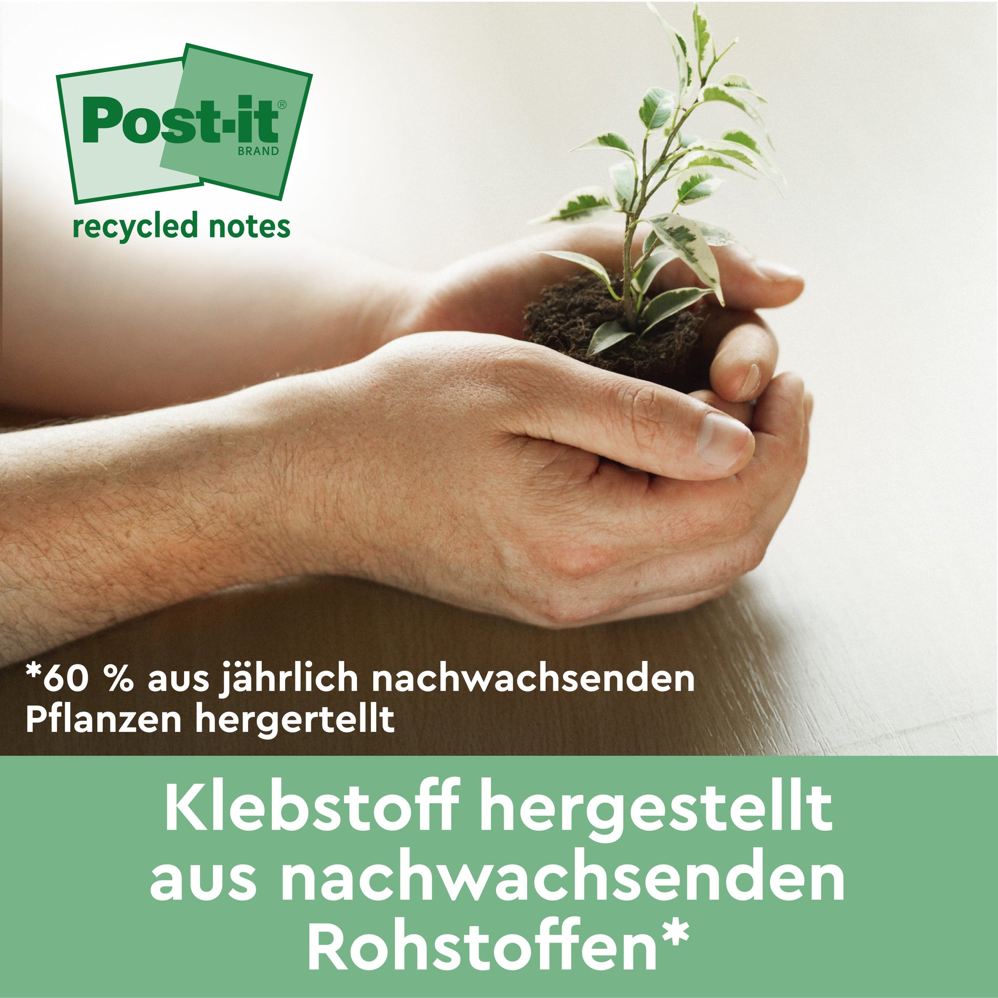 Eine Person hält eine kleine Pflanze in ihren Händen. Der Text wirbt für die Post-it® Super Sticky 100% Recycling Notes (76x76 mm, 70 Blatt) der 3M Deutschland GmbH, die aus PEFC-zertifizierten Materialien für umweltfreundliches Notieren hergestellt werden.